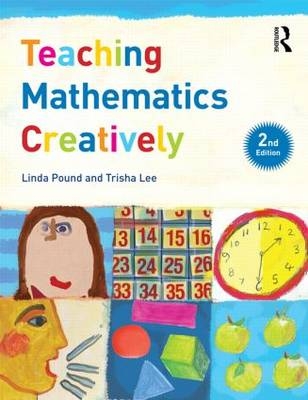 Teaching Mathematics Creatively - Linda Pound, Trisha Lee