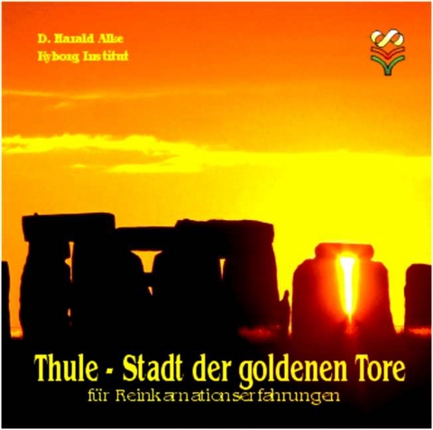 Thule - Stadt der goldenen Tore - D. Harald Alke