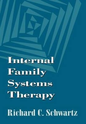 Internal Family Systems Therapy -  Richard C. Schwartz