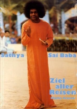 Sai Baba, Ziel aller Reisen - Phyllis Krystal