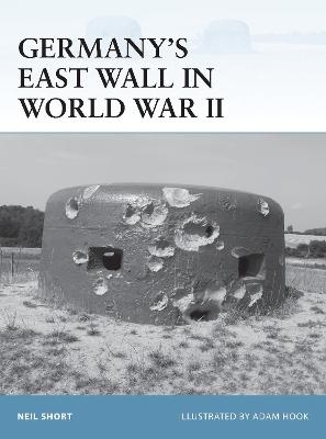 Germany’s East Wall in World War II - Neil Short