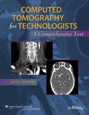 Computed Tomography for Technologists - Lois Romans