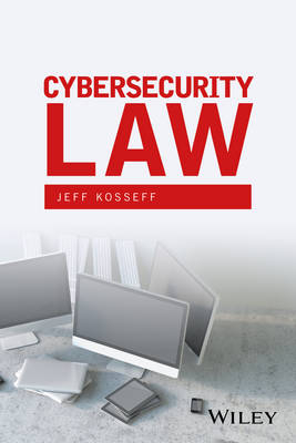 Cybersecurity Law -  Jeff Kosseff