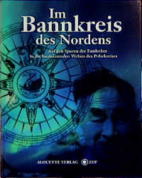 Im Bannkreis des Nordens - James R. Gibson, Stephen Haycox, Ole Marquardt, Robert McGhee, William R Morrison, Jens Ch Manniche, Peter P Schweitzer