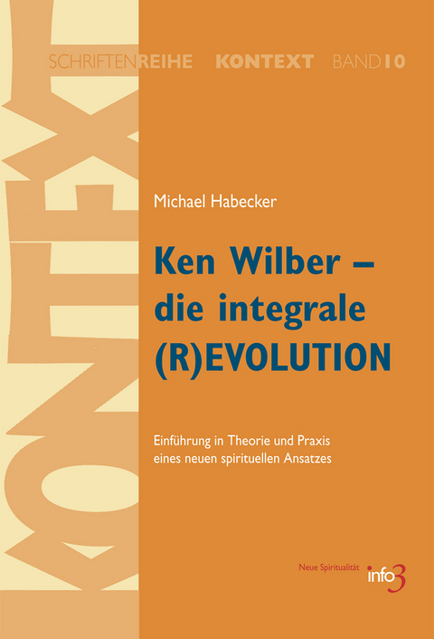 Ken Wilber - die integrale (R)EVOLUTION - Michael Habecker