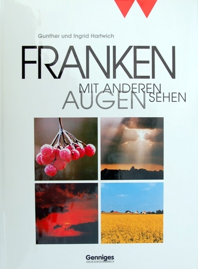 Franken - mit anderen Augen sehen - Gunther Hartwich, Ingrid Hartwich