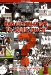 Das ultimative FC-Quizbuch - Detlef Kappel