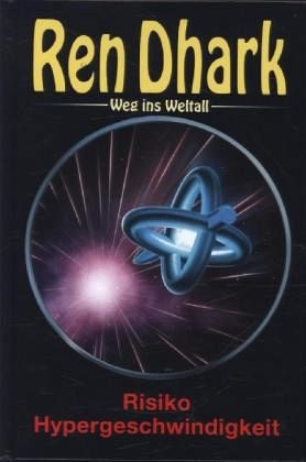 Ren Dhark – Weg ins Weltall 53: Risiko Hypergeschwindigkeit - 