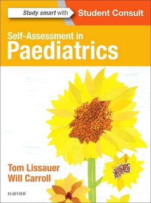 Self-Assessment in Paediatrics -  Tom Lissauer,  Will Carroll