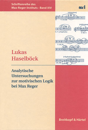 Analytische Untersuchungen zur motivischen Logik bei Max Reger - Lukas Haselböck