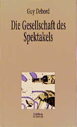 Die Gesellschaft des Spektakels - Guy Debord