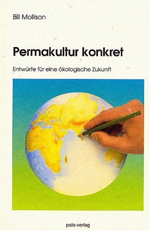 Permakultur konkret - Bill Mollison