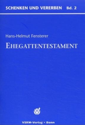 Ehegattentestament - Hans H Fensterer