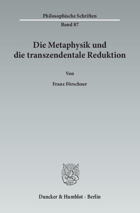 Die Metaphysik und die transzendentale Reduktion. - Franz Förschner