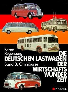 Die deutschen Lastwagen der Wirtschaftswunderzeit - Bernd Regenberg