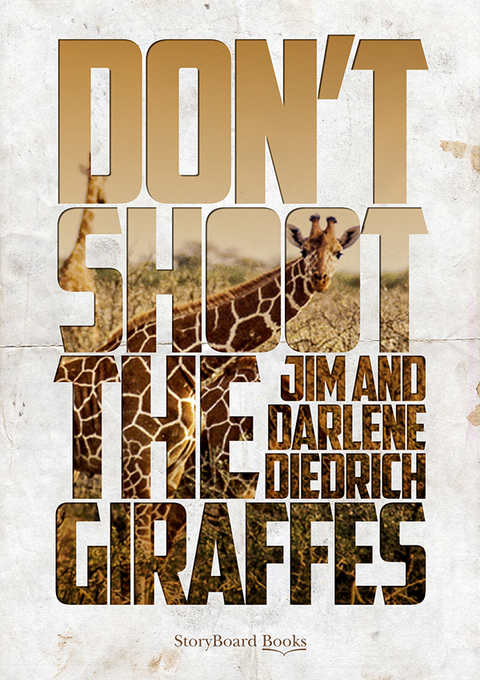 Don't Shoot The Giraffes - Jim Diedrich, Darlene Diedrich