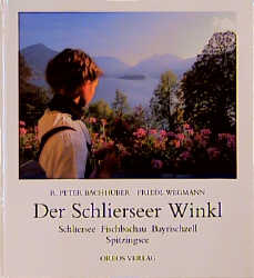 Der Schlierseer Winkl - R Peter Bachhuber, Friedl Wegmann