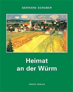 Heimat an der Würm - Gerhard Schober