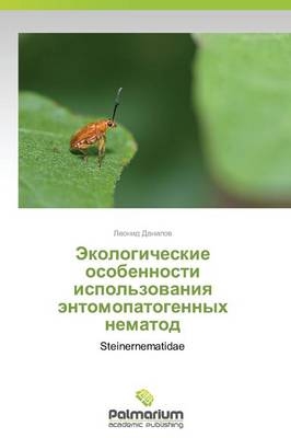 Jekologicheskie osobennosti ispol'zowaniq Ã¤ntomopatogennyh nematod - Leonid Danilow