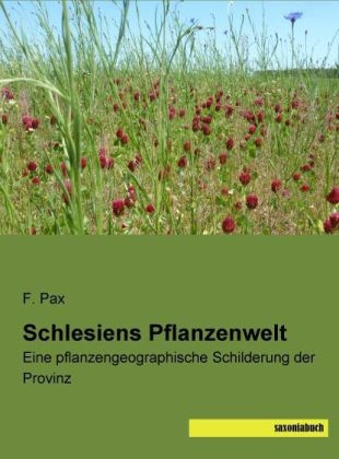 Schlesiens Pflanzenwelt - F. Pax