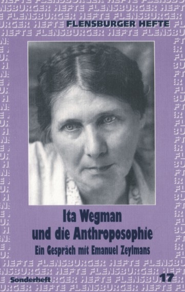 Ita Wegman und die Anthroposophie - Wolfgang Weirauch, Emanuel Zeylmans van Emmichoven