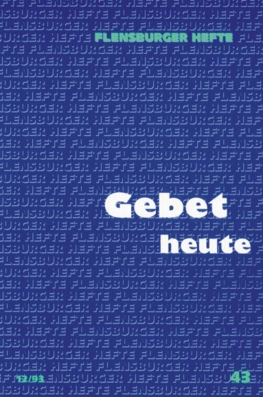 Gebet heute - Thomas Höfer, Klaus D Neumann, Wolfgang Weirauch, Yvonne Benckelmann, Peter Krause, Judith Pehrs, Josef Adamec, Pietro Archiati, Klaus Becker