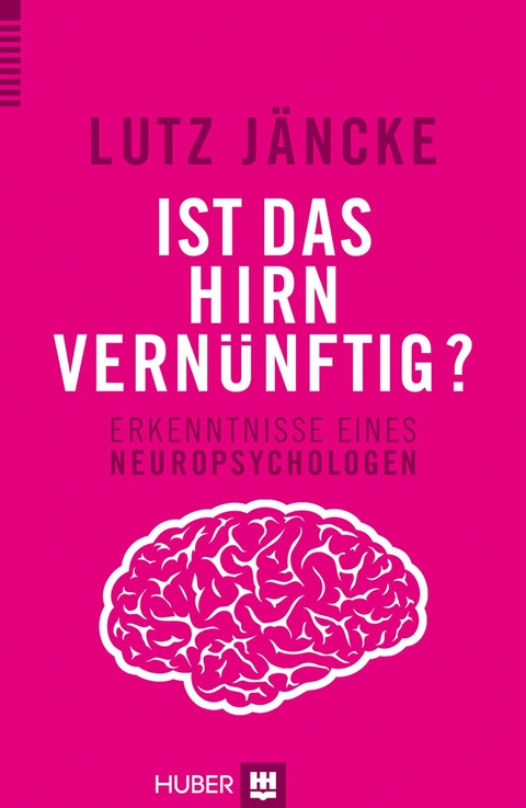 Ist das Hirn vernünftig? - Lutz Jäncke