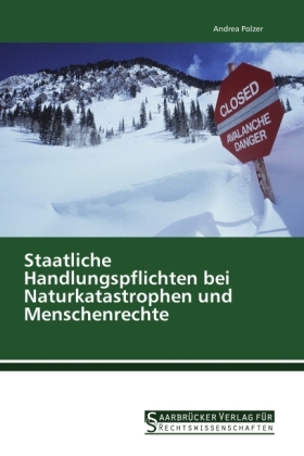 Staatliche Handlungspflichten bei Naturkatastrophen und Menschenrechte - Andrea Polzer