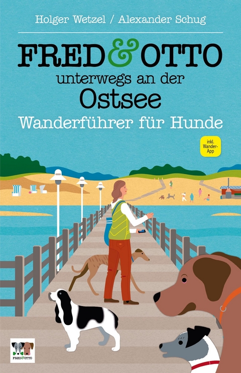 FRED & OTTO unterwegs an der Ostsee - Holger Wetzel, Alexander Schug