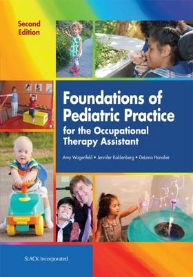 Foundations of Pediatric Practice for the Occupational Therapy Assistant, Second Edition - 