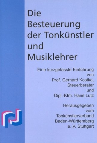 Die Besteuerung der Tonkünstler und Musiklehrer - Gerhard Kostka, Hans Lutz