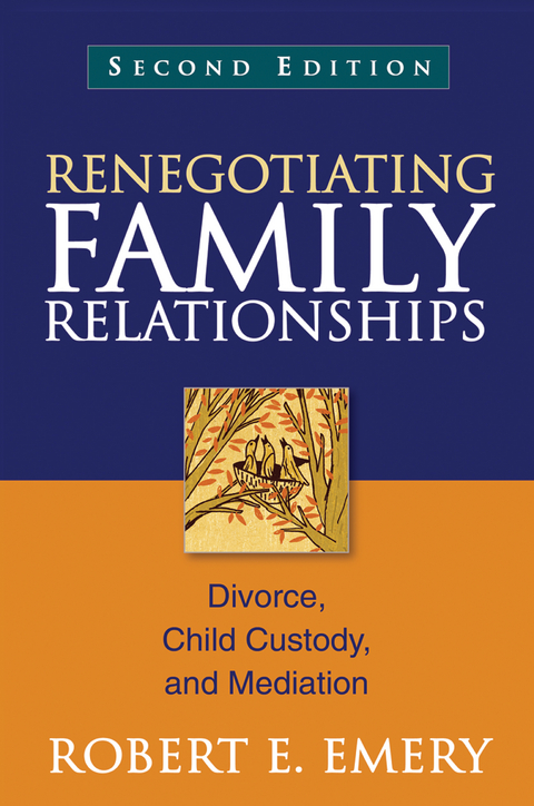 Renegotiating Family Relationships, Second Edition -  Robert E. Emery