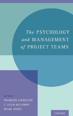 The Psychology and Management of Project Teams - 