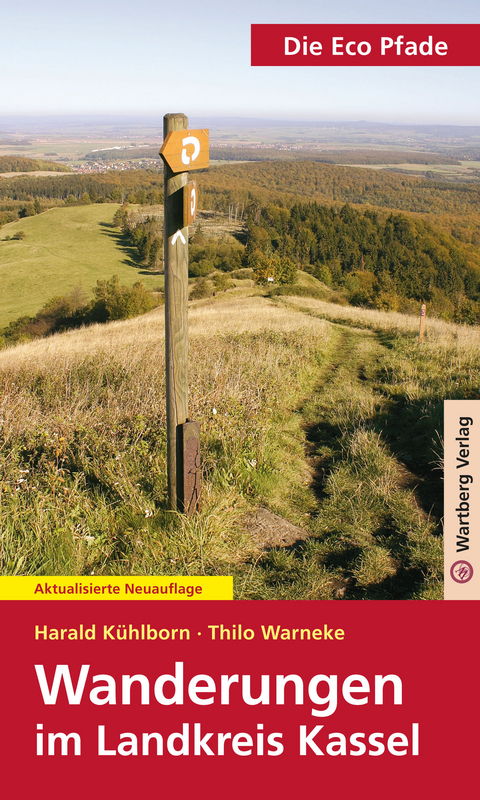 Die Eco Pfade - Wanderungen im Landkreis Kassel - Harald Kühlborn, Thilo F. Warneke