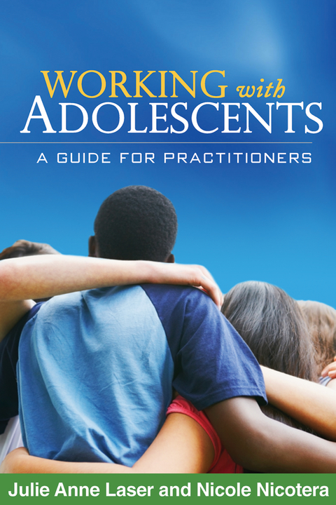 Working with Adolescents -  Julie Anne Laser,  Nicole Nicotera