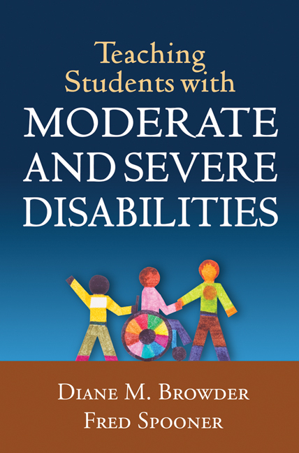 Teaching Students with Moderate and Severe Disabilities - Diane M. Browder, Fred Spooner