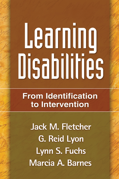 Learning Disabilities, First Edition -  Marcia A. Barnes,  Jack M. Fletcher,  Lynn S. Fuchs,  G. Reid Lyon