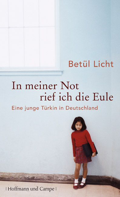 In meiner Not rief ich die Eule - Betül Licht