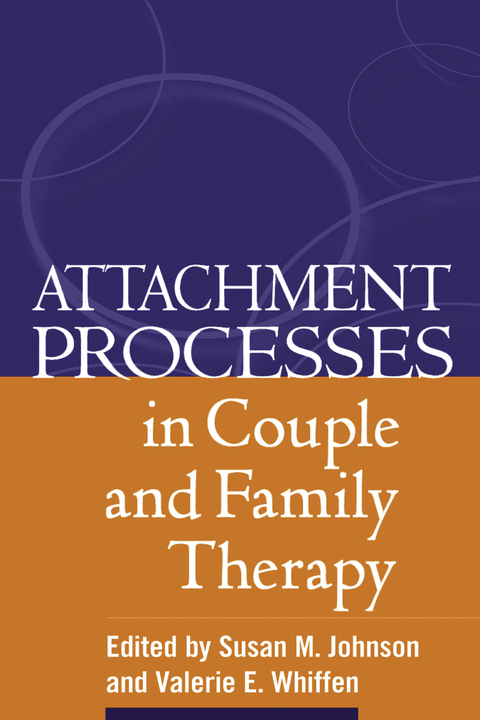 Attachment Processes in Couple and Family Therapy - 