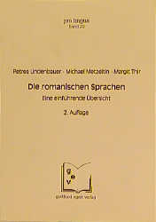 Die romanischen Sprachen - Petrea Lindenbauer, Michael Metzeltin, Margit Thir