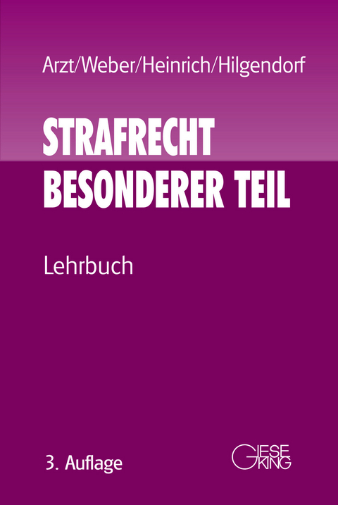 Strafrecht, Besonderer Teil - Gunther Arzt, Ulrich Weber, Bernd Heinrich, Eric Hilgendorf