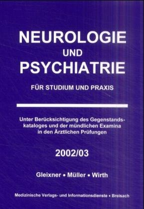 Neurologie und Psychiatrie für Studium und Praxis - Christiane Gleixner, Markus Müller, Steffen Wirth