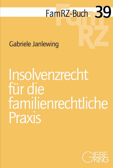 Insolvenzrecht für die familienrechtliche Praxis - Gabriele Janlewing