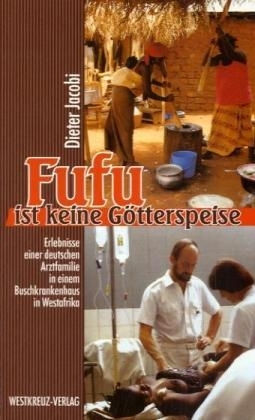 Fufu ist keine Götterspeise - Dieter Jacobi