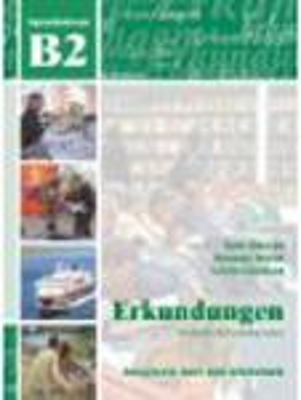 Erkundungen Deutsch als Fremdsprache B2: Integriertes Kurs- und Arbeitsbuch - Anne Buscha, Susanne Raven, Gisela Linthout