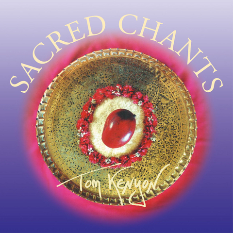 Sacred Chants [Import] - Tom Kenyon