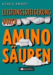 Leistungssteigerung durch Aminosäuren - Klaus Arndt