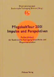 PflegeKultTour 2001. Impulse und Perspektiven