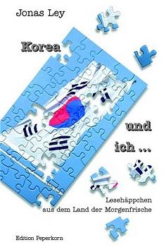 Korea und ich ... - Jonas Ley