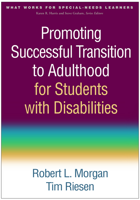 Promoting Successful Transition to Adulthood for Students with Disabilities -  Robert L. Morgan,  Tim Riesen